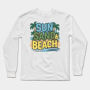 Sun Sand and Beach Long Sleeve T-Shirt